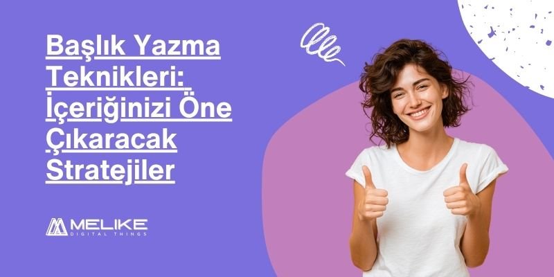 Başlık Yazma Teknikleri