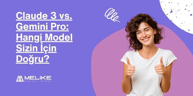 Claude 3 vs. Gemini Pro: 2025 AI Model Karşılaştırması ve Rehber
